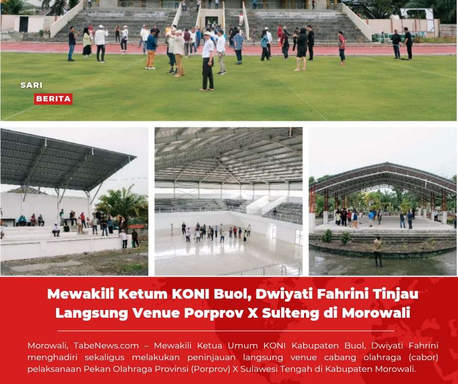 Mewakili Ketum KONI Buol, Dwiyati Fahrini Tinjau Langsung Venue Porprov X Sulteng di Morowali