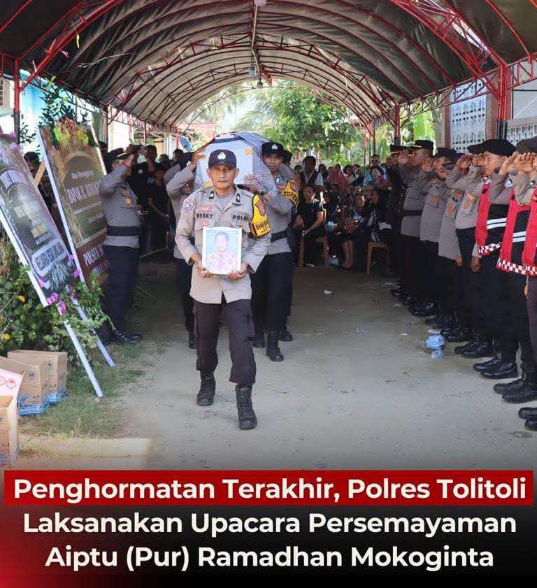 “Upacara persemayaman AIPTU Ramadhan Mokoginta berlangsung Haru dan khidmat di pimpin kabag perencanaan polres Tolitoli”
