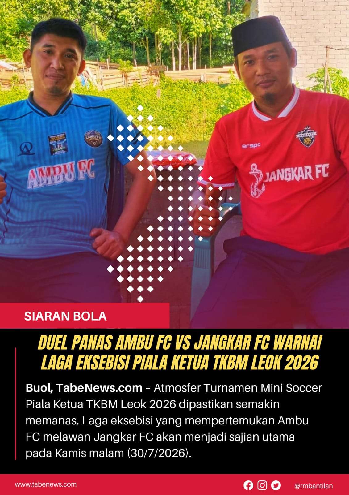 Duel Panas Ambu FC vs Jangkar FC Warnai Laga Eksebisi Piala Ketua TKBM Leok 2026