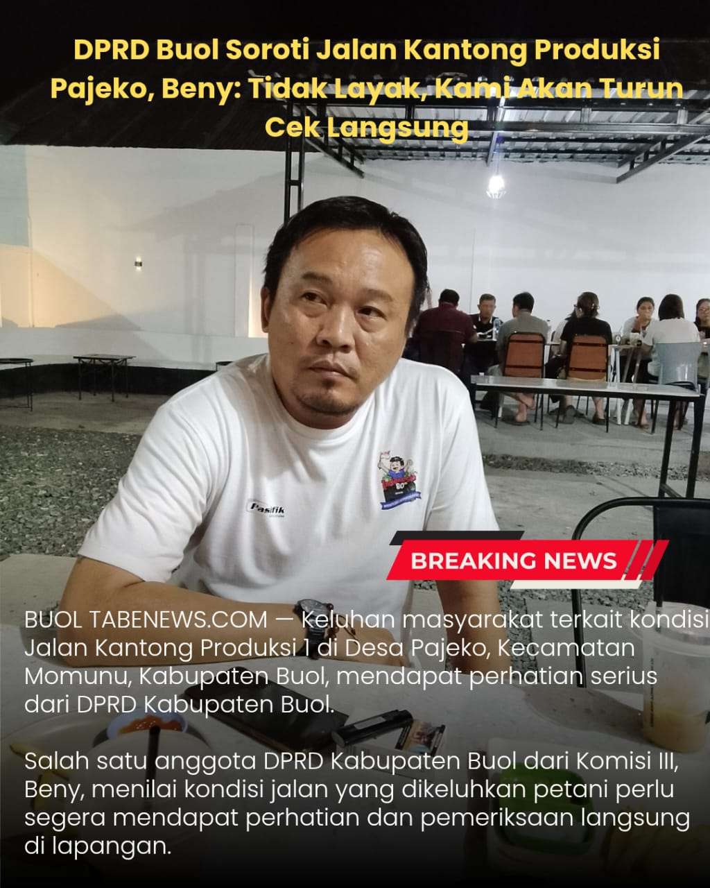 DPRD Buol Soroti Jalan Kantong Produksi Pajeko, Beny: Tidak Layak, Kami Akan Turun Cek Langsung