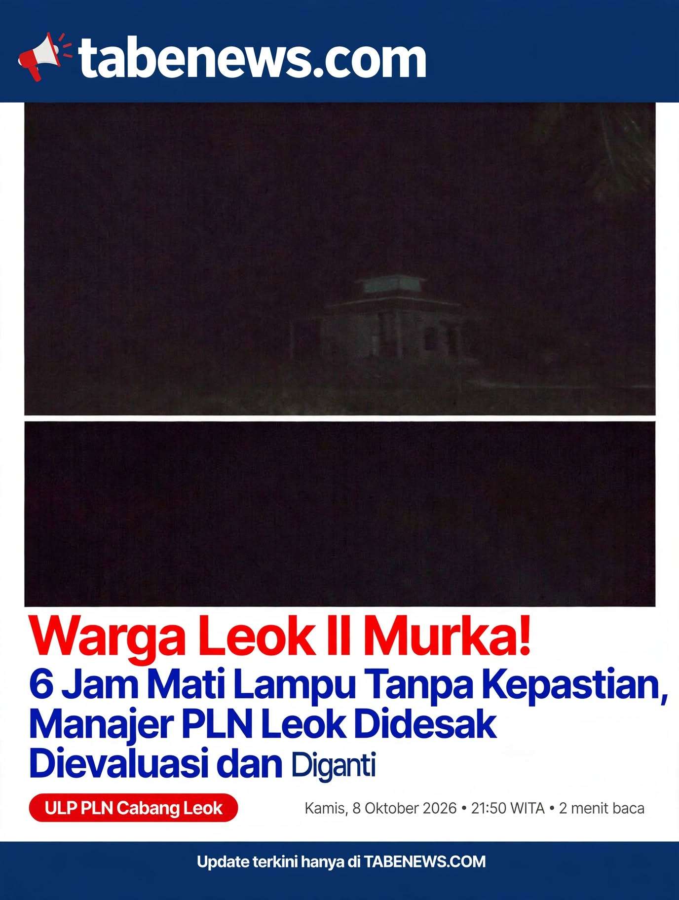 Warga Leok II Murka! 6 Jam Mati Lampu Tanpa Kepastian, Manajer PLN Leok Didesak Dievaluasi dan Diganti